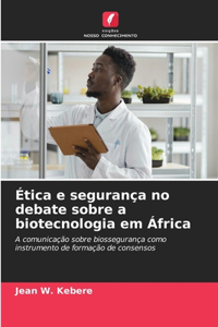 Ética e segurança no debate sobre a biotecnologia em África