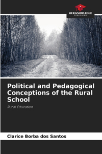 Political and Pedagogical Conceptions of the Rural School