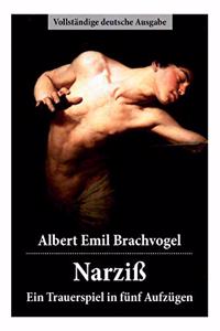 Narziï¿½ - Ein Trauerspiel in Fï¿½nf Aufzï¿½gen