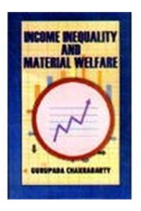 Income Inequality and Material Welfare