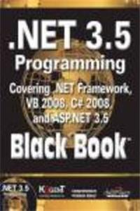 .Net 3.5 Programming: Covering .Net Framework, Vb 2008, C# 2008, And Asp.Net 3.5, Black Book: Programming