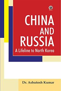 China and Russia : A Lifeline to North Korea