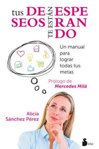 Tus Deseos Te Estan Esperando