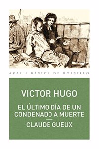 El ultimo dia de un condenado a muerte. Claude Gueux