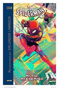 El Asombroso Spiderman. Mi Tio, Mi Enemigo Recomendado Por Salvador Larroca: MI TIO, MI ENEMIGO (MARVEL RECOMENDADO)