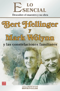 Bert Hellinger Y Mark Wolynn Y Las Constelaciones Familiares