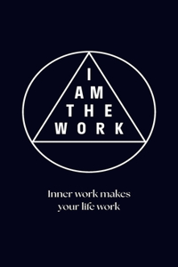 I Am the Work
