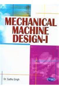 Mechanical Machine Design-I