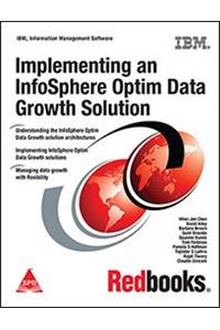 Implementing an InfoSphere Optim Data Growth Solution