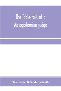 table-talk of a Mesopotamian judge