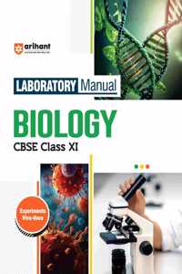 Arihant Laboratory Manual Biology CBSE Class - XI, Experiment Project Viva-voce | Questions and Laboratory instruction based on CBSE syllabus