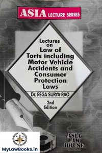 Lectures on Law of Torts incluiding Motor vehicle Accidents and Consumer Protection Laws