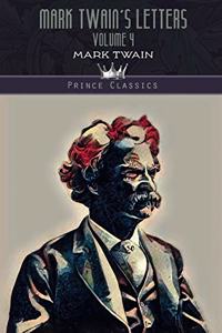 Mark Twain's Letters, Volume 4