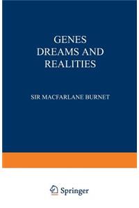 Genes Dreams and Realities