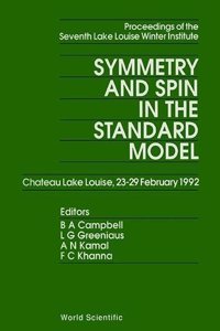 Symmetry and Spin in Standard Model - Proceedings of the Seventh Lake Louise Winter Institute