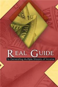 Real Guide to Generating Multiple Streams of Income