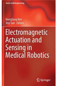 Electromagnetic Actuation and Sensing in Medical Robotics