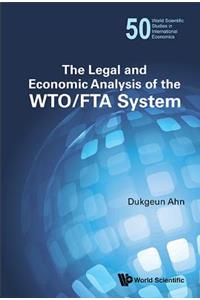 Legal and Economic Analysis of the WTO/FTA System