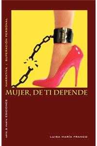 Mujer, de ti depende
