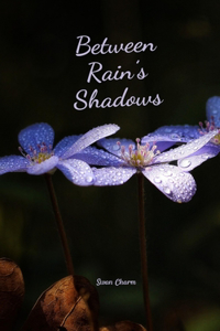 Between Rain's Shadows