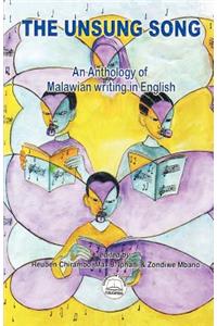 The Unsung Song. an Anthology of Malawian Writing in English