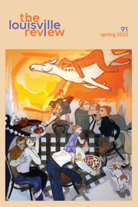 Louisville Review Number 91 Spring 2022