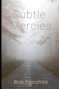 Subtle Mercies