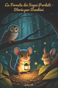 La Foresta dei Sogni Perduti - Storie per Bambini