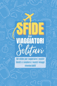 Sfide Per Viaggiatori Solitari