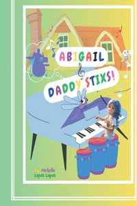 Abigail & Daddy Stixs.