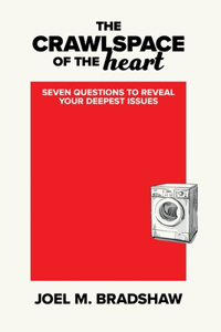 The Crawlspace of the Heart