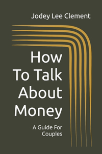 How To Talk About Money