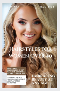 Hairstyles for Women Over 40: Fashion Magazine