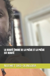 La Beauté Émane de la Poésie Et La Poésie Est Beauté