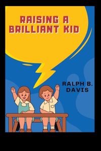 Raising a Brilliant Kids: Raising a Wonderful Kids