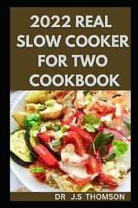 2022 Real Slow Cooker for Two Cookbook