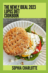 Newly Ideal 2023 Lupus Diet Cookbook