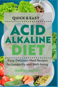 Quick & Easy Acid Alkaline Diet