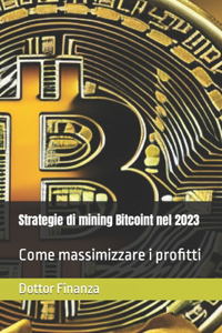 Strategie di mining Bitcoint nel 2023