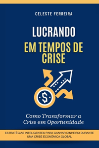 Lucrando em Tempos de Crise