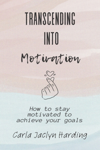 Transcending Into Motivation
