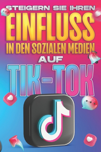 Steigern Sie Ihren Einfluss in den sozialen Medien auf Tik-Tok