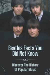 Beatles Facts You Did Not Know