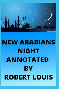 New Arabians Nights Annotated
