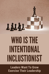 Who Is The Intentional Inclustionist