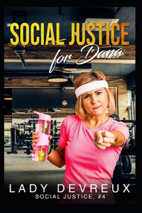 Social Justice For Dana