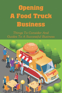 Opening A Food Truck Business