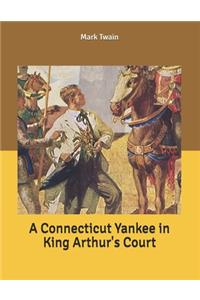 A Connecticut Yankee in King Arthur's Court