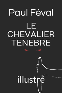 Le Chevalier Tenebre