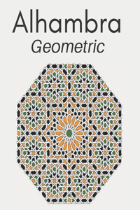 Alhambra Geometric: Islamic Patterns Coloring Book